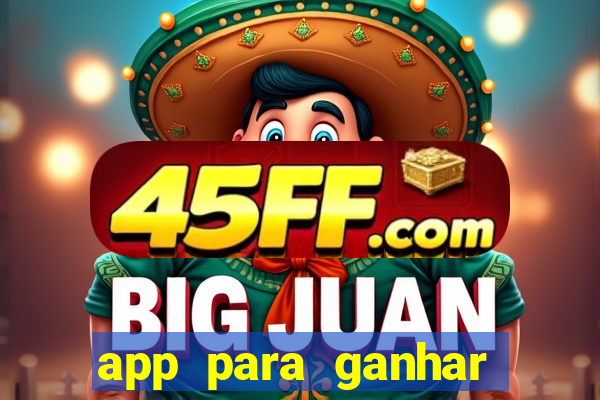 app para ganhar dinheiro jogando